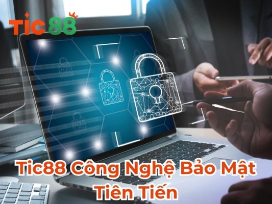 Tic88 công nghệ bảo mật tiên tiến