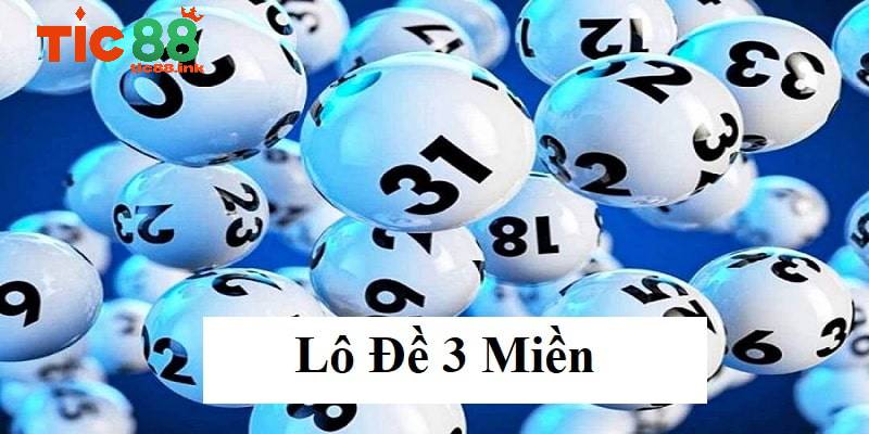 Lô Đề 3 Miền TIC88 - Giải Trí Hiện Đại Thử Thách May Mắn 3 Các loại hình chơi phổ biến trong lô đề 3 miền