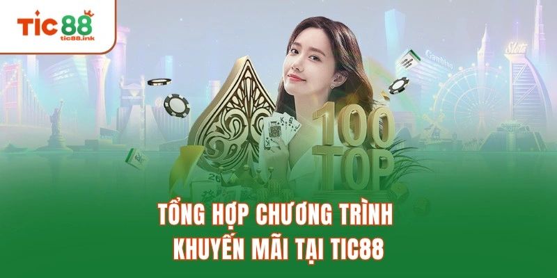 TIC88 - Link Vào Trang Chủ Nhà Cái Mới Nhất | Nhận Ngay 88K 16 Tổng hợp chương trình khuyến mãi tại TIC88