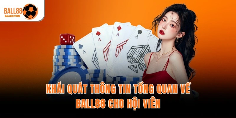 Khái quát thông tin tổng quan về Ball88 